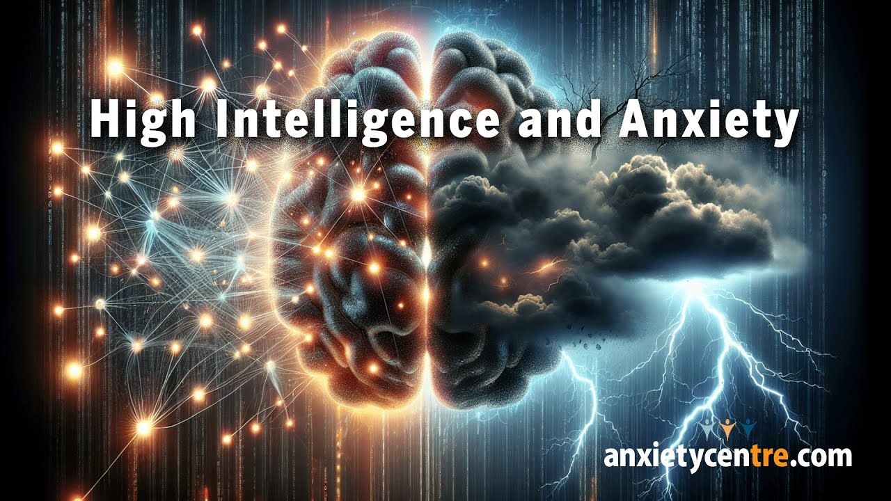 High Intelligence and Anxiety. Their relationship and considerations.