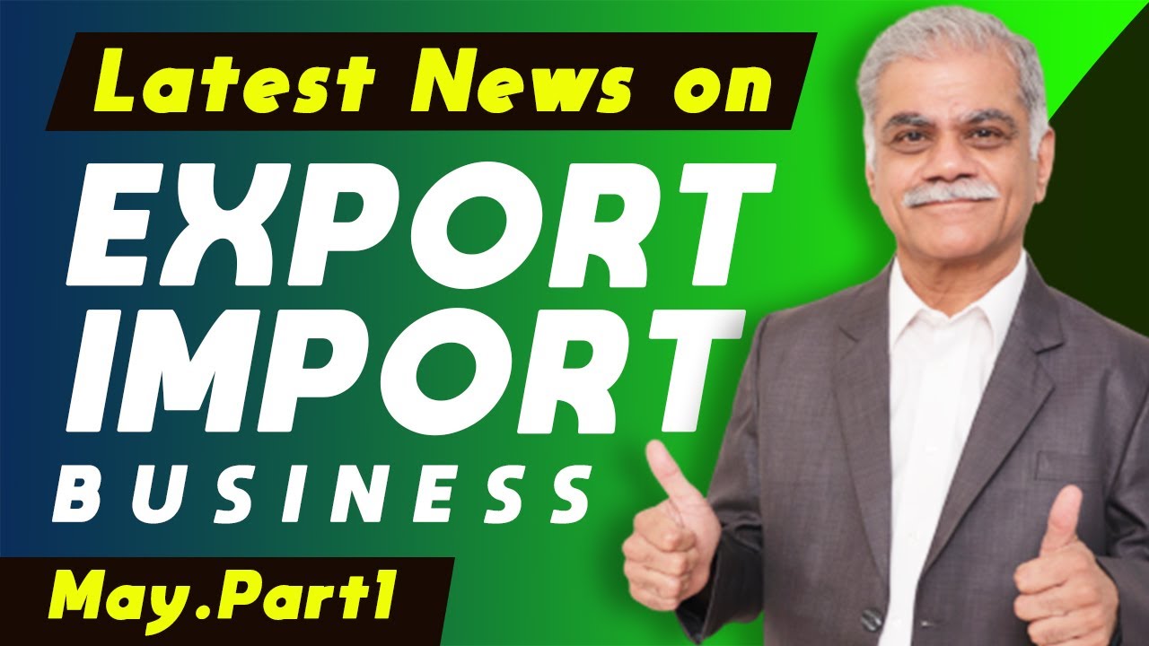 Export Import Business की Latest News Updates - May Part 1 | iiiEM EXIM News Bulletin