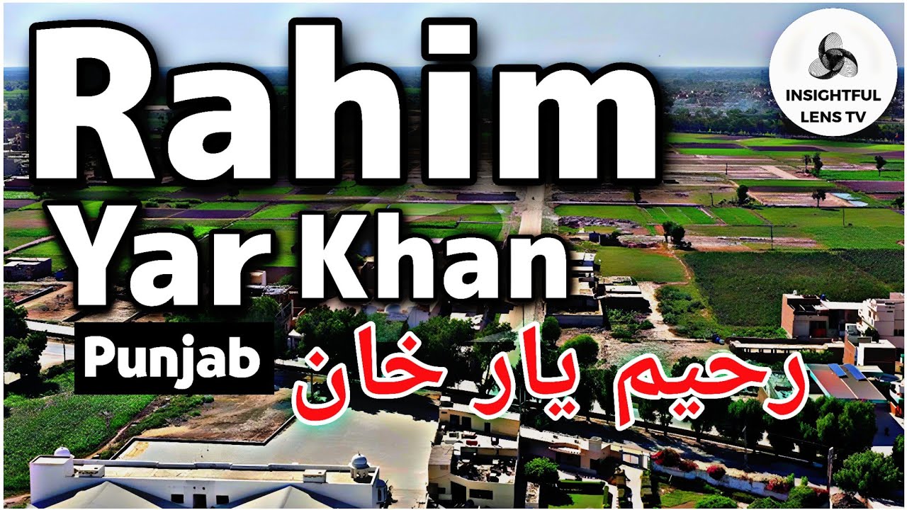Rahim yar Khan رحیم یار خان City Punjab Pakistan | History & Documentary | Explained