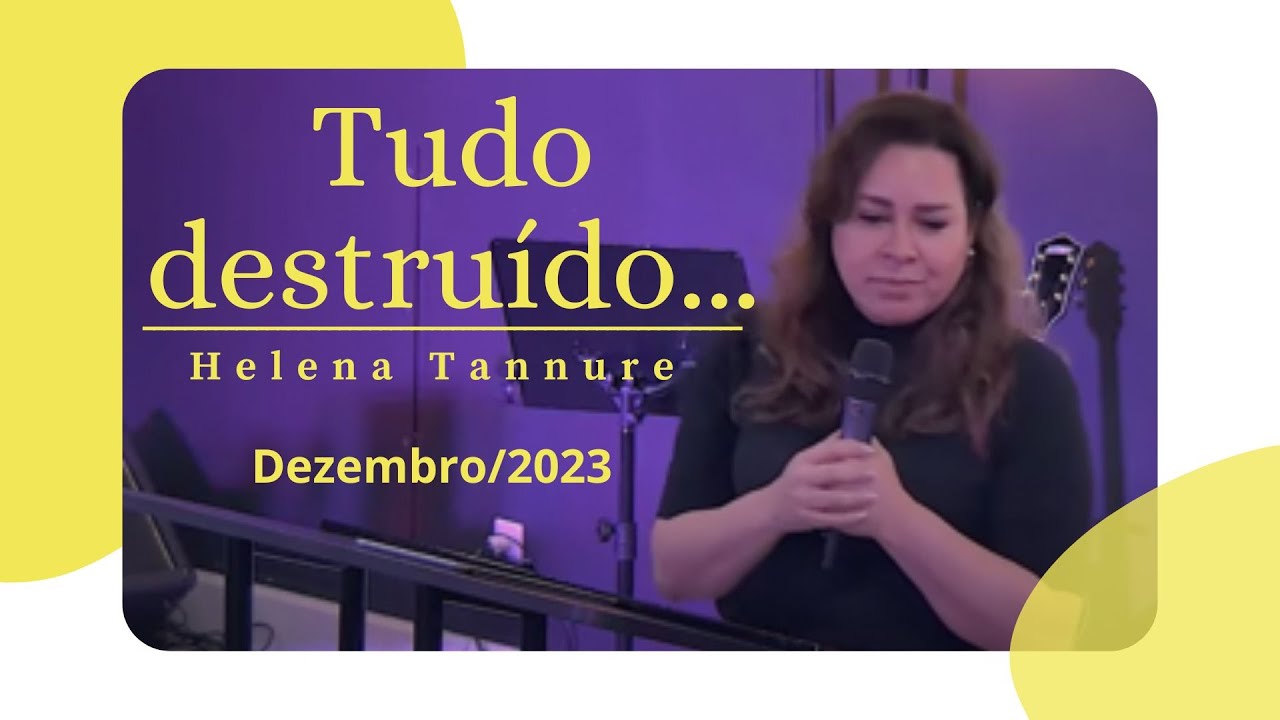 Helena Tannure - Tudo destruído...
