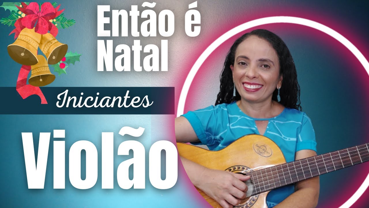 Como tocar ENTÃO É NATAL - Simone - VIOLÃO INICIANTES