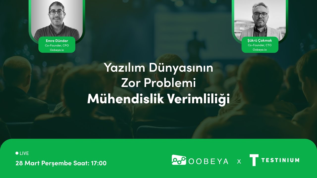 Yazılım Dünyasının Zor Problemi: Mühendislik Verimliliği | Oobeya Webinar
