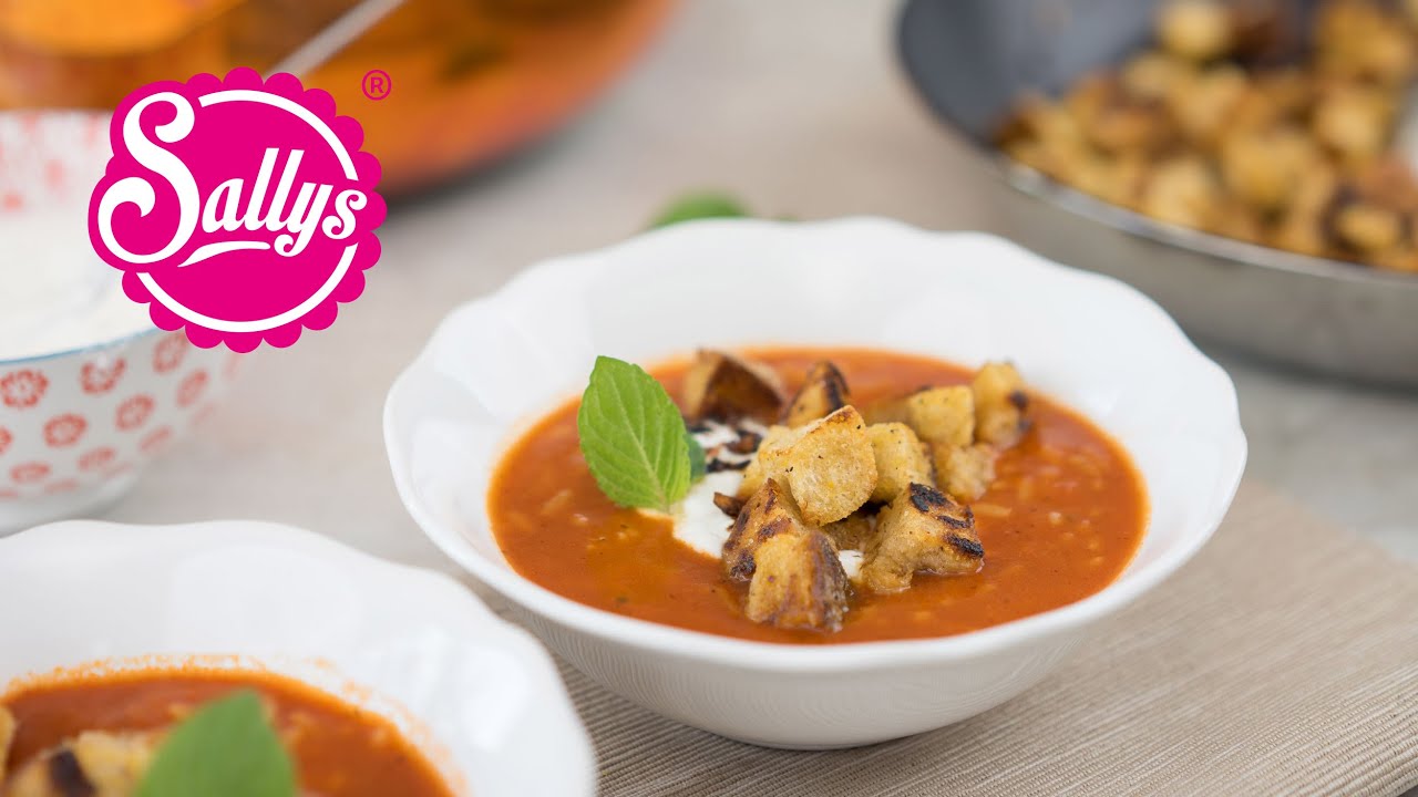 Tomatensuppe mit selbst gemachten Croutons / Sallys Welt