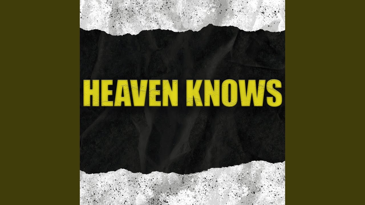 Heaven Knows