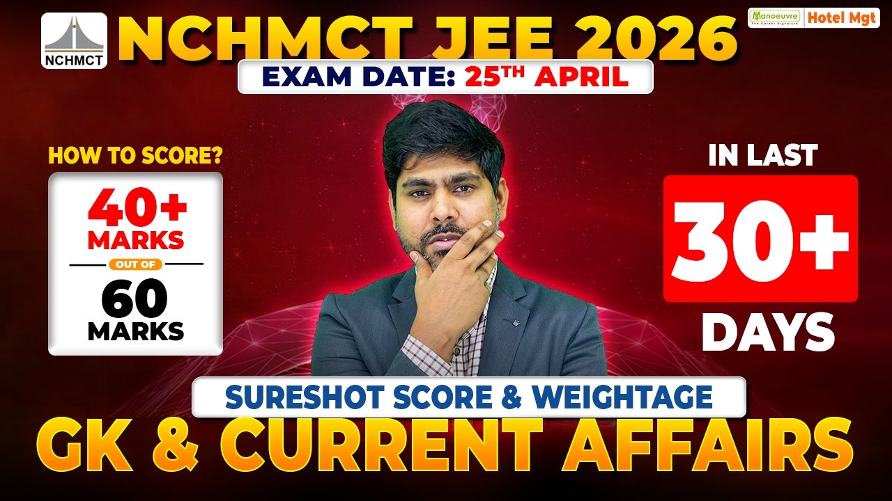 NCHMCT JEE 2026 - GK & Current Affairs | How to Score 40+ Marks Out of 60 Marks in Last 30 days