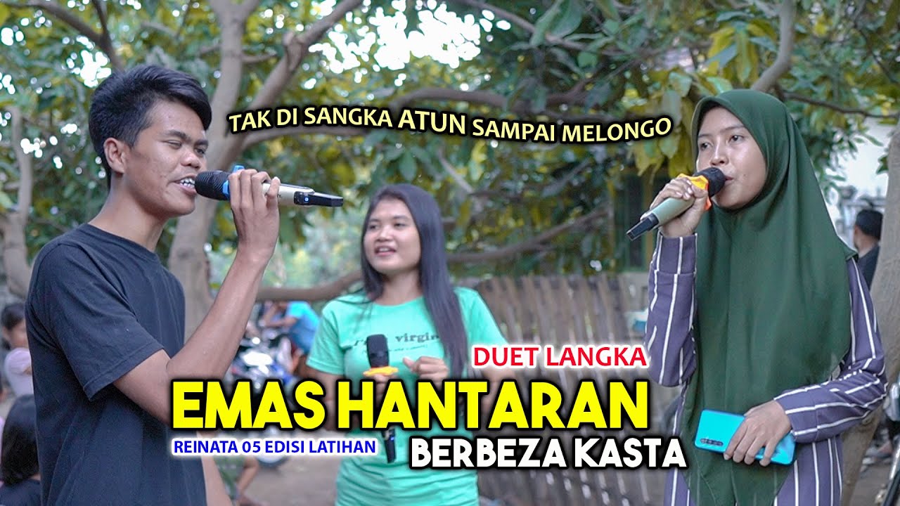 TEMAN DUETNYA ATUN MALU MALU TAPI TAK DI SANGKA SUARANYA SEMERDU INI - EMAS HANTARAN BERBEZA KASTA