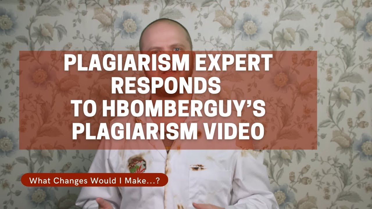 Plagiarism Expert Responds to hbomberguy's Plagiarism Video