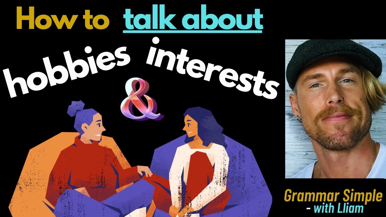 How to talk about hobbies and interests in English