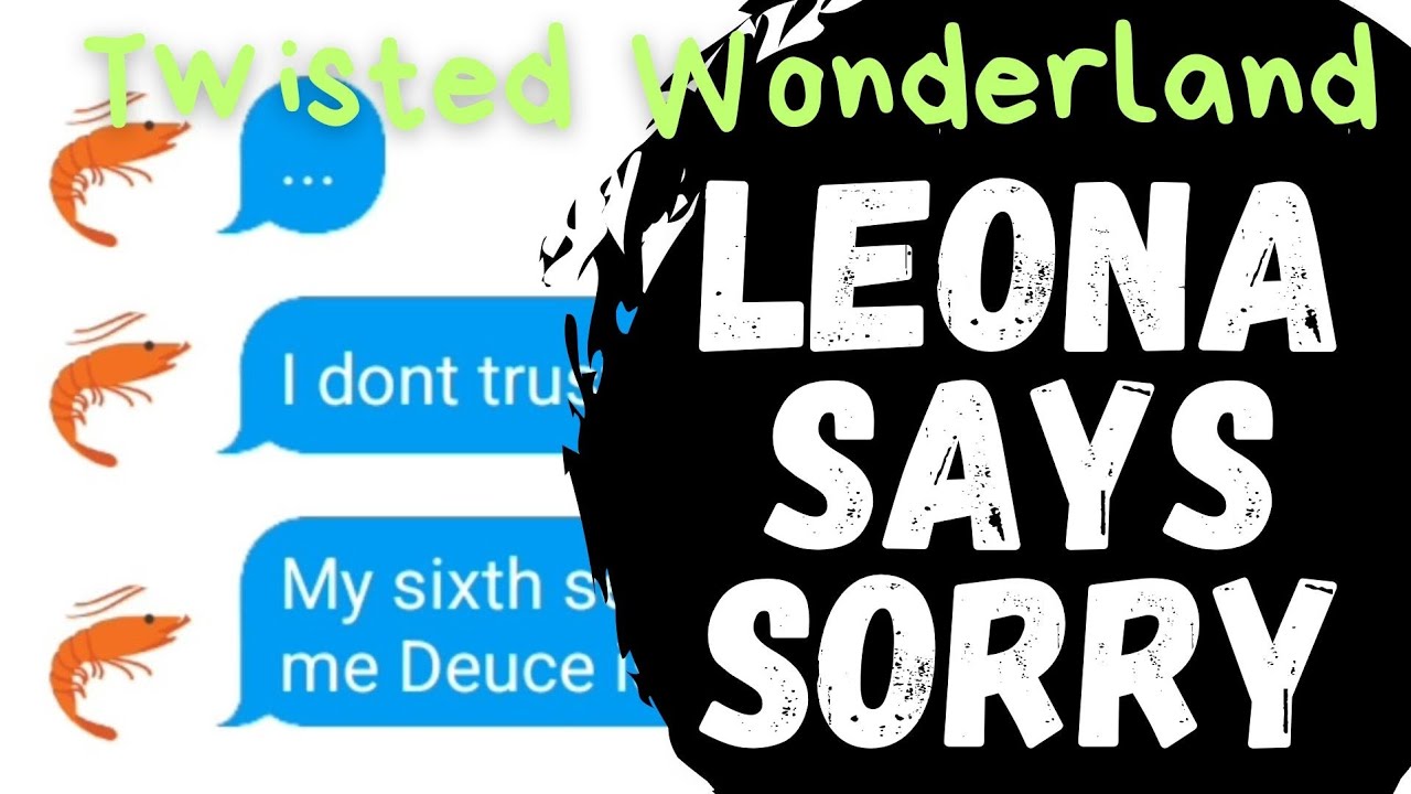 Leona Says Sorry | Twisted Wonderland Text Skit