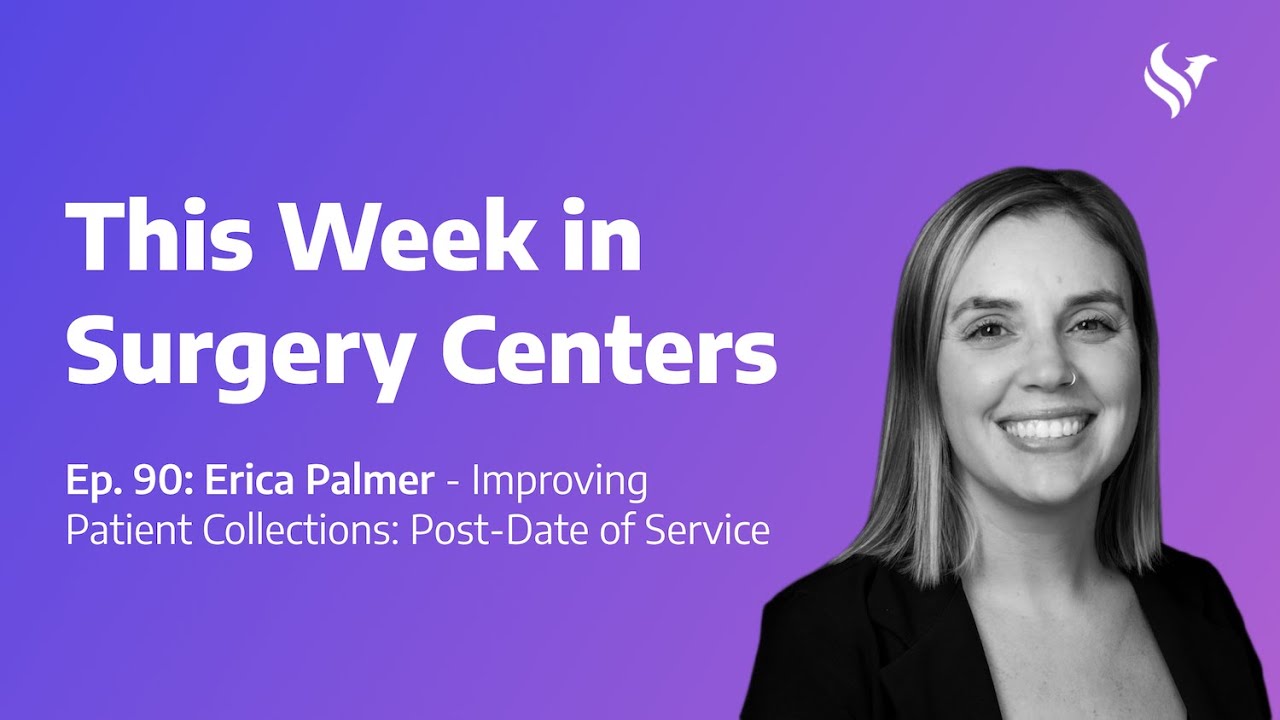 Ep. 90: Erica Palmer &ndash; Improving Patient Collections: Post-Date of Service