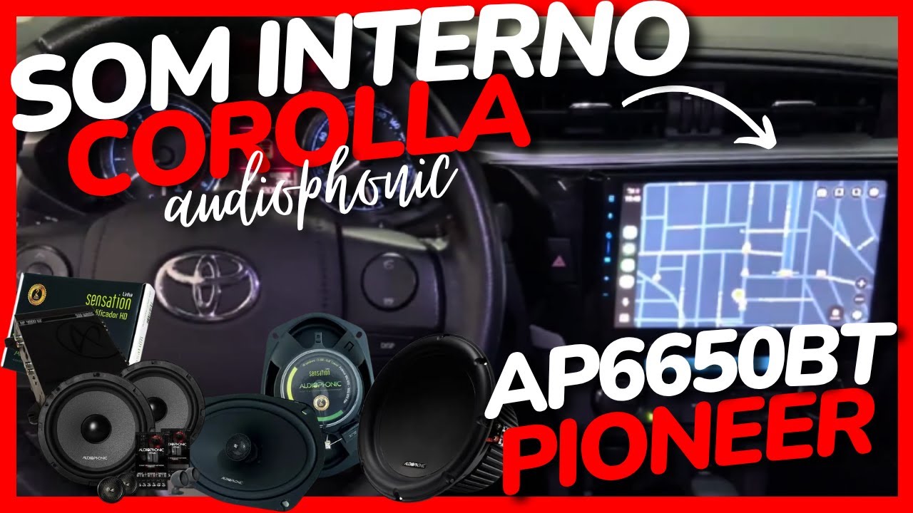 TOYOTA COROLLA MULTIMIDIA PIONEER DMH-AP6650BT / KIT 2 VIAS CLUB / 6X9 SENSATION / SUBWOFEER CLUB 12