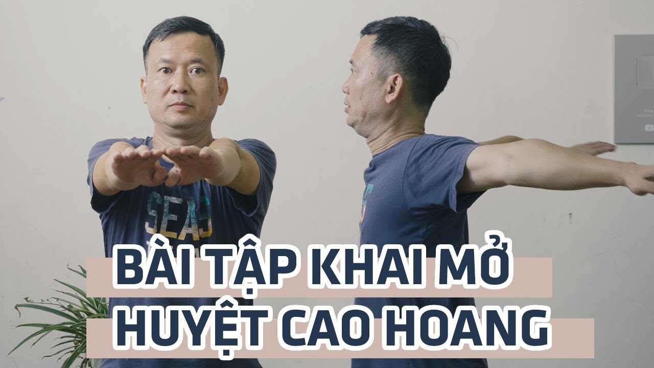 Huyệt Cao hoang: Giới thiệu vị trí, công dụng và bài tập giúp khai mở huyệt Cao hoang