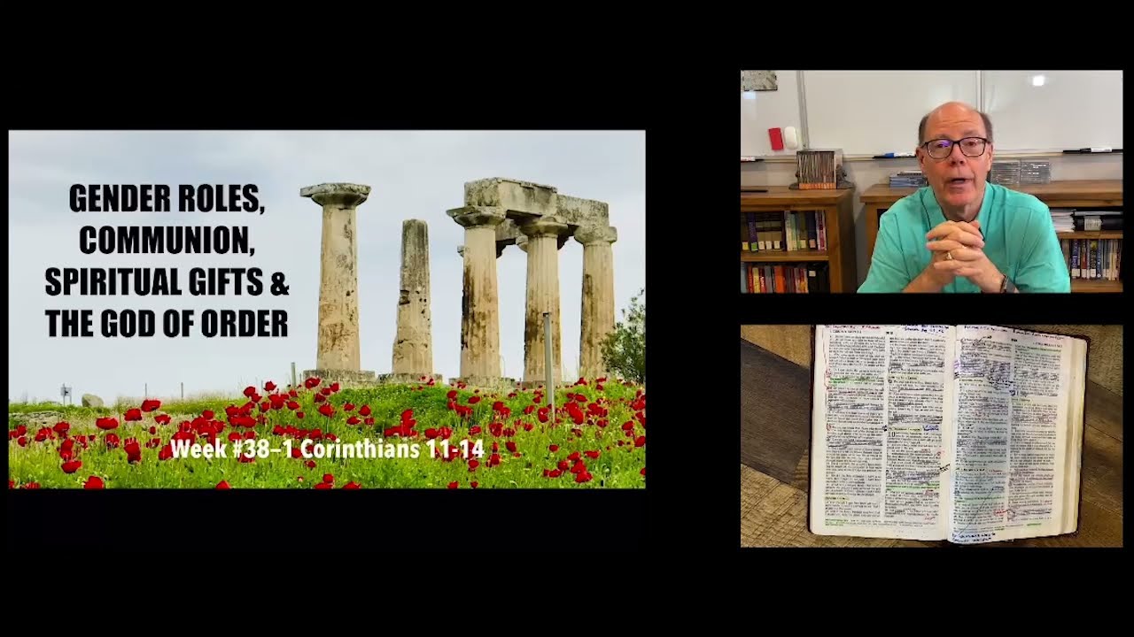 FTGC-38 1 CORINTHIANS 11-14: GENDER ROLES, GOD'S CHASTENING, SPIRITUAL GIFTS & OUR GOD OF ORDER