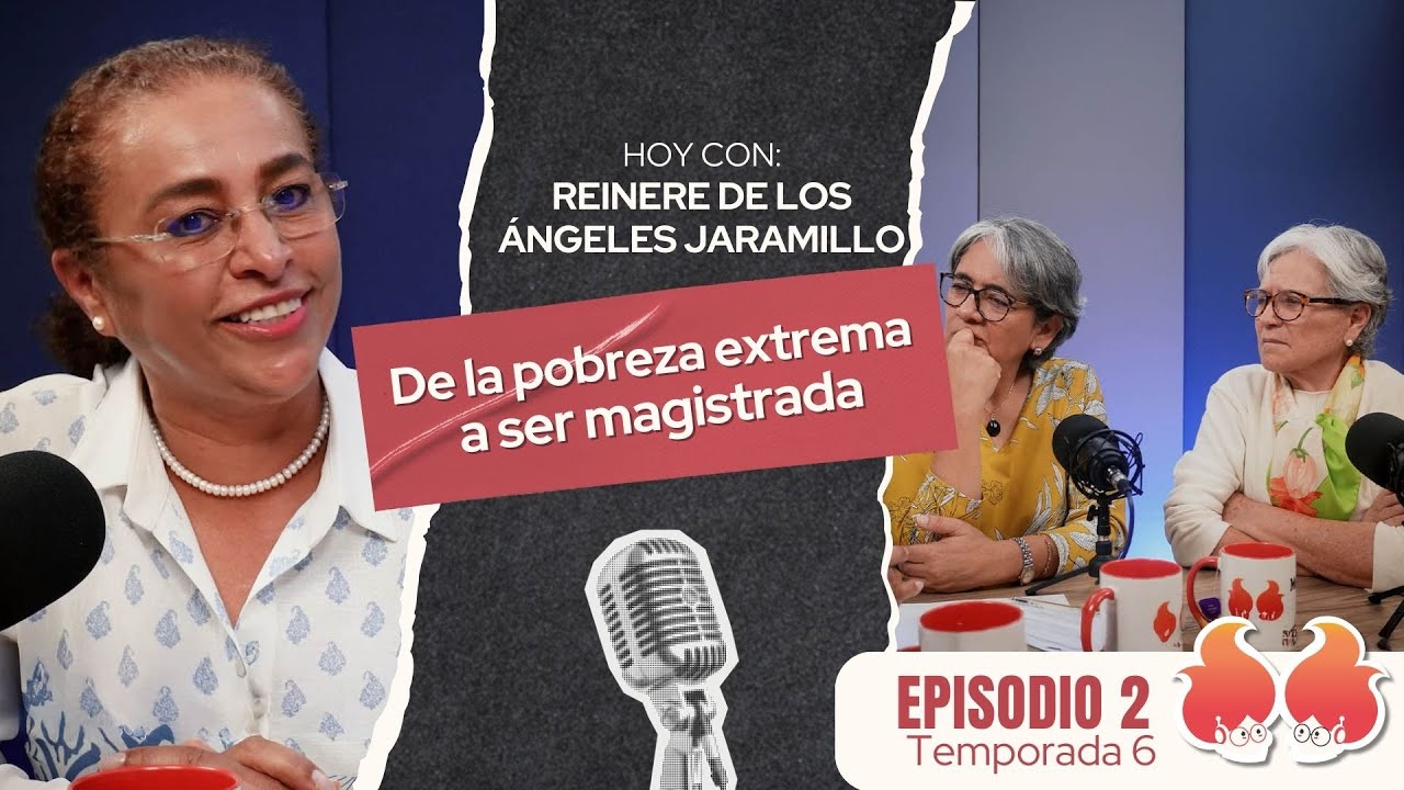 De la pobreza extrema a ser magistrada con Reinere de los &Aacute;ngeles Jaramillo | Menop&aacute;usicas &iexcl;y qu&eacute;