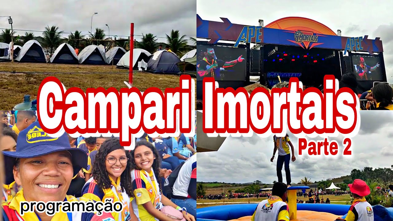 CAMPORI IMORTAIS (Meu Primeiro Campori) - PARTE 2