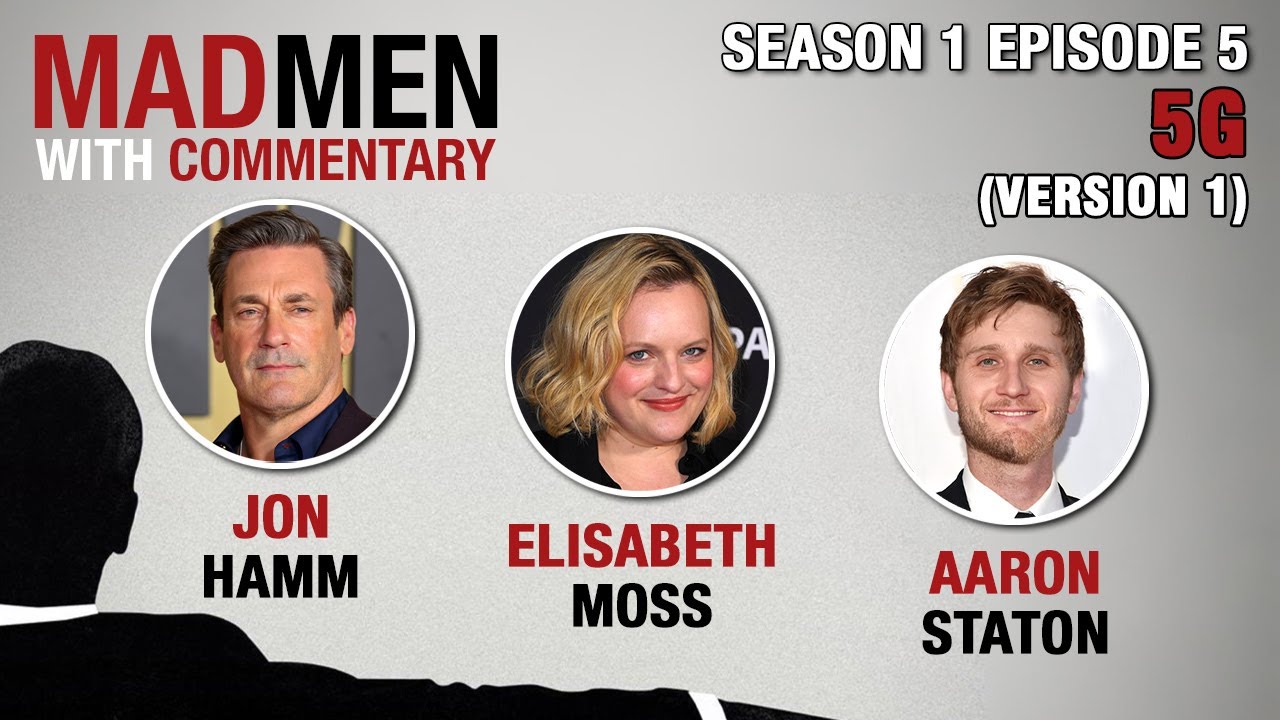 Mad Men Commentary Season 1 Episode 5 – 5G (Version 1) | w/Jon Hamm, Elisabeth Moss & Aaron Staton