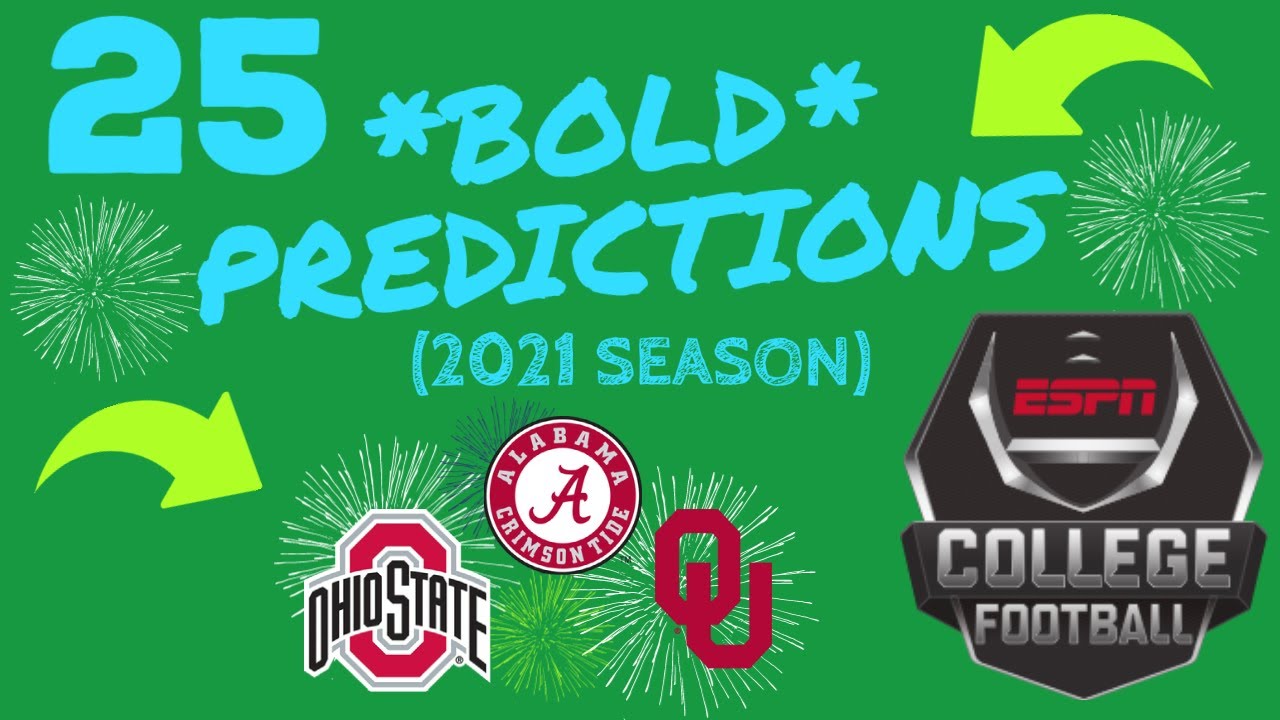 My 25 BOLD Predictions for the 2021 College Football Season