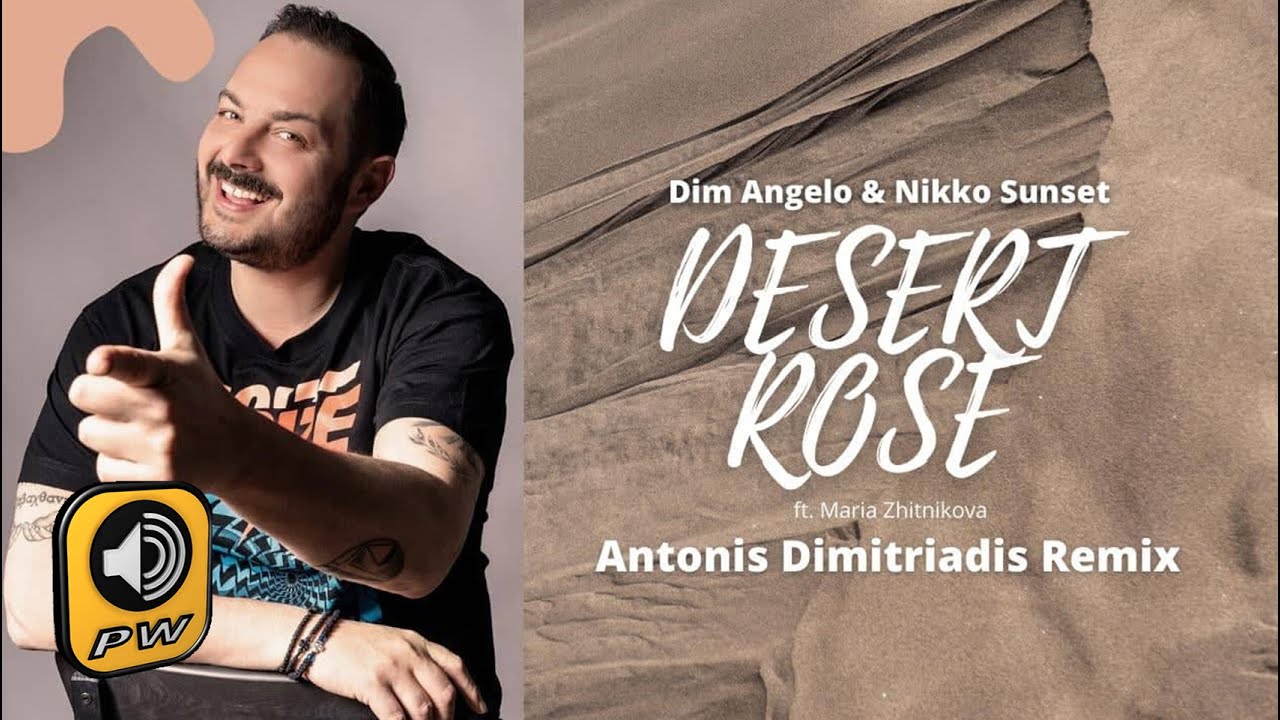 Dim Angelo & Nikko Sunset  ft Maria Zhitnikova - Desert Rose - Antonis Dimitriadis Remix