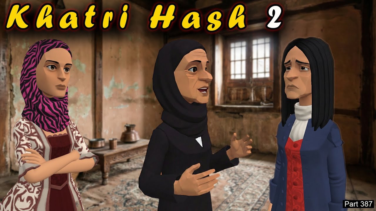 Khatri Hash 2 | Part 387 | Yamin aur Afreen | Kashmiri Drama | Kashur Circus