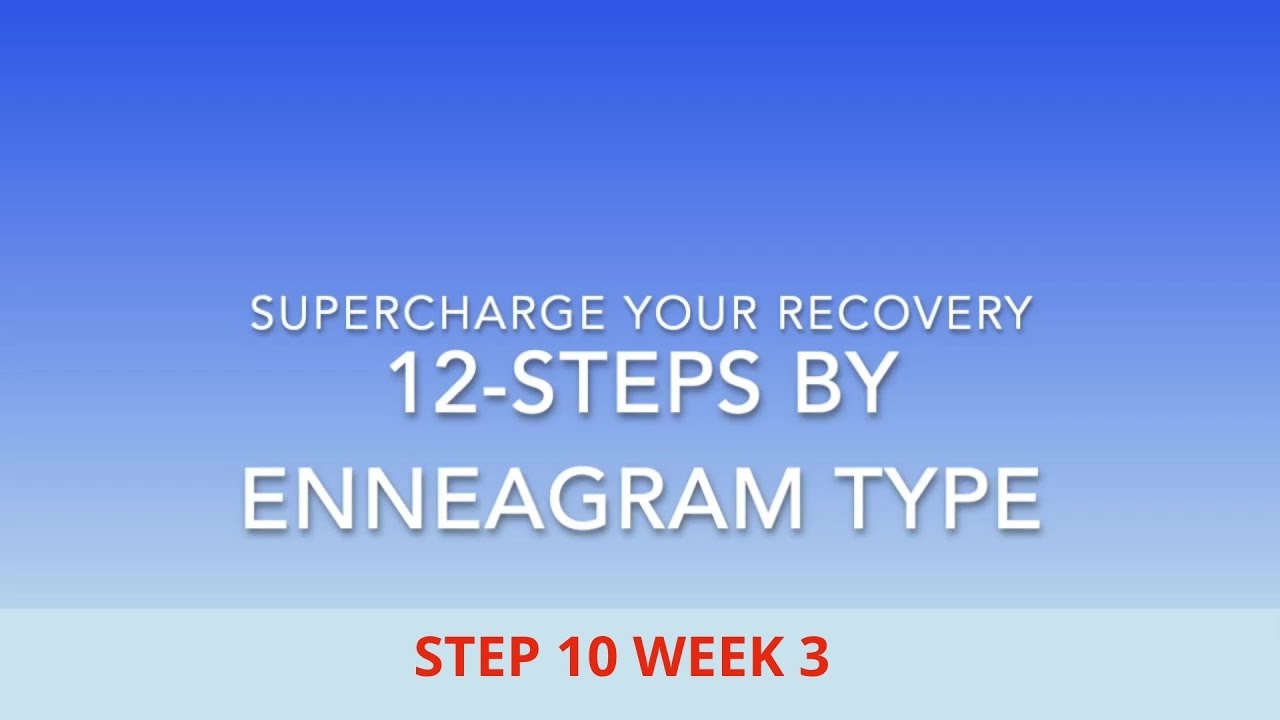 Supercharge Your Recovery Step 10 Week 3