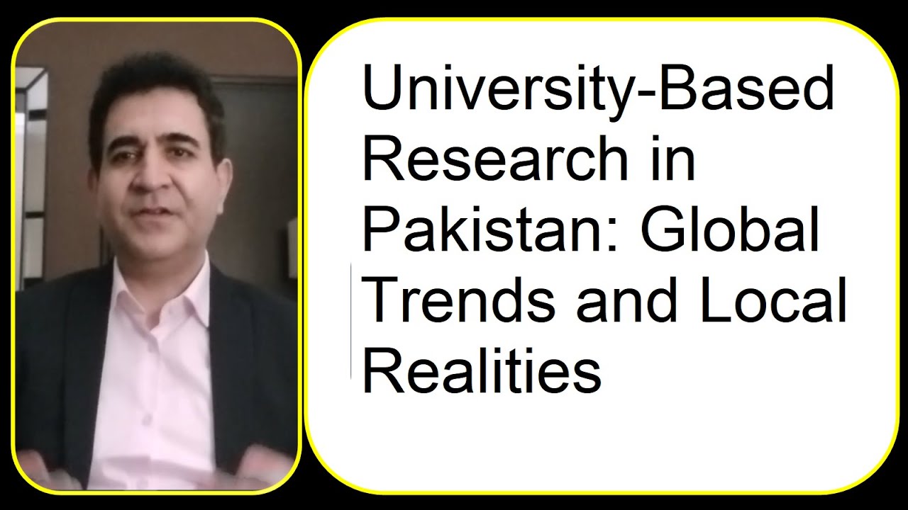 University-Based Research in Pakistan: Global Trends and Local Realities