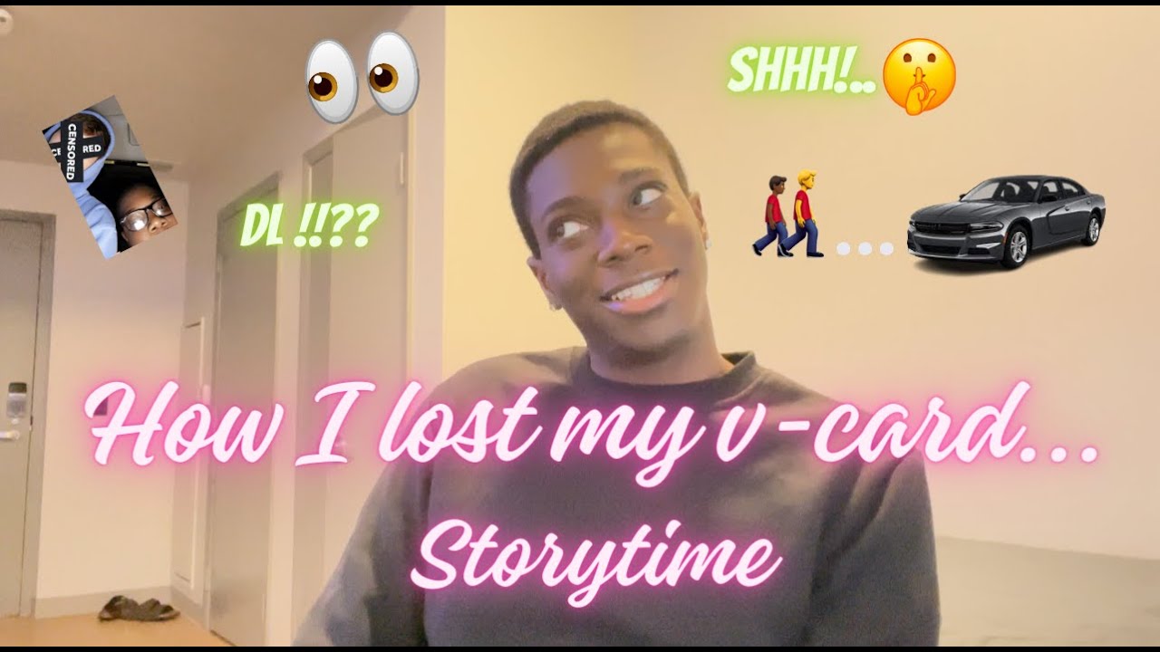 STORYTIME... HOW I LOST MY V-CARD!!?? ( FULL DETAILS )