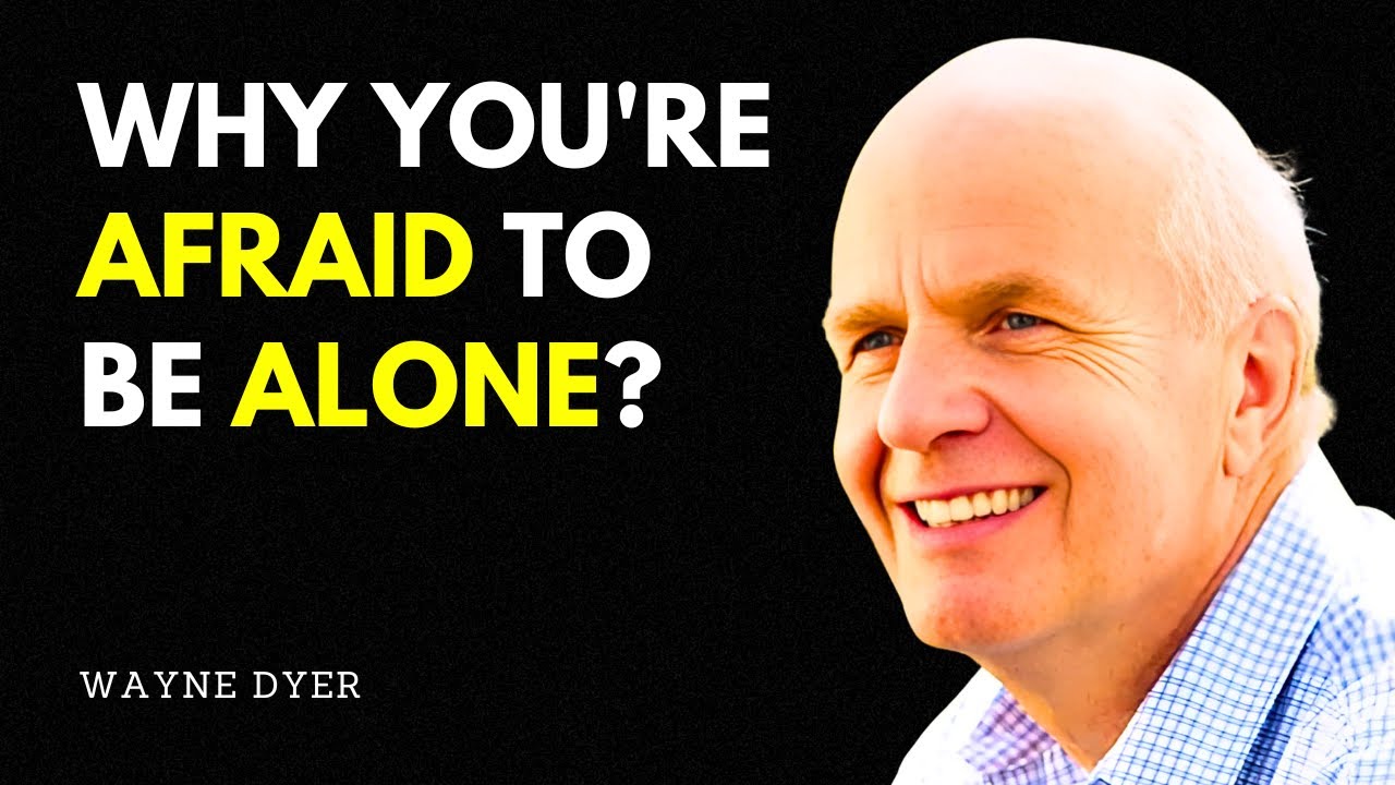 Why Learning to Be Alone Will Bring You True Happiness | Wayne Dyer Motivation