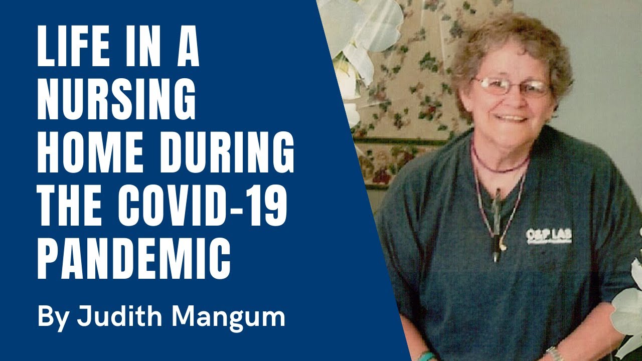Life in a Nursing Home During the COVID-19 Pandemic by Judith Mangum