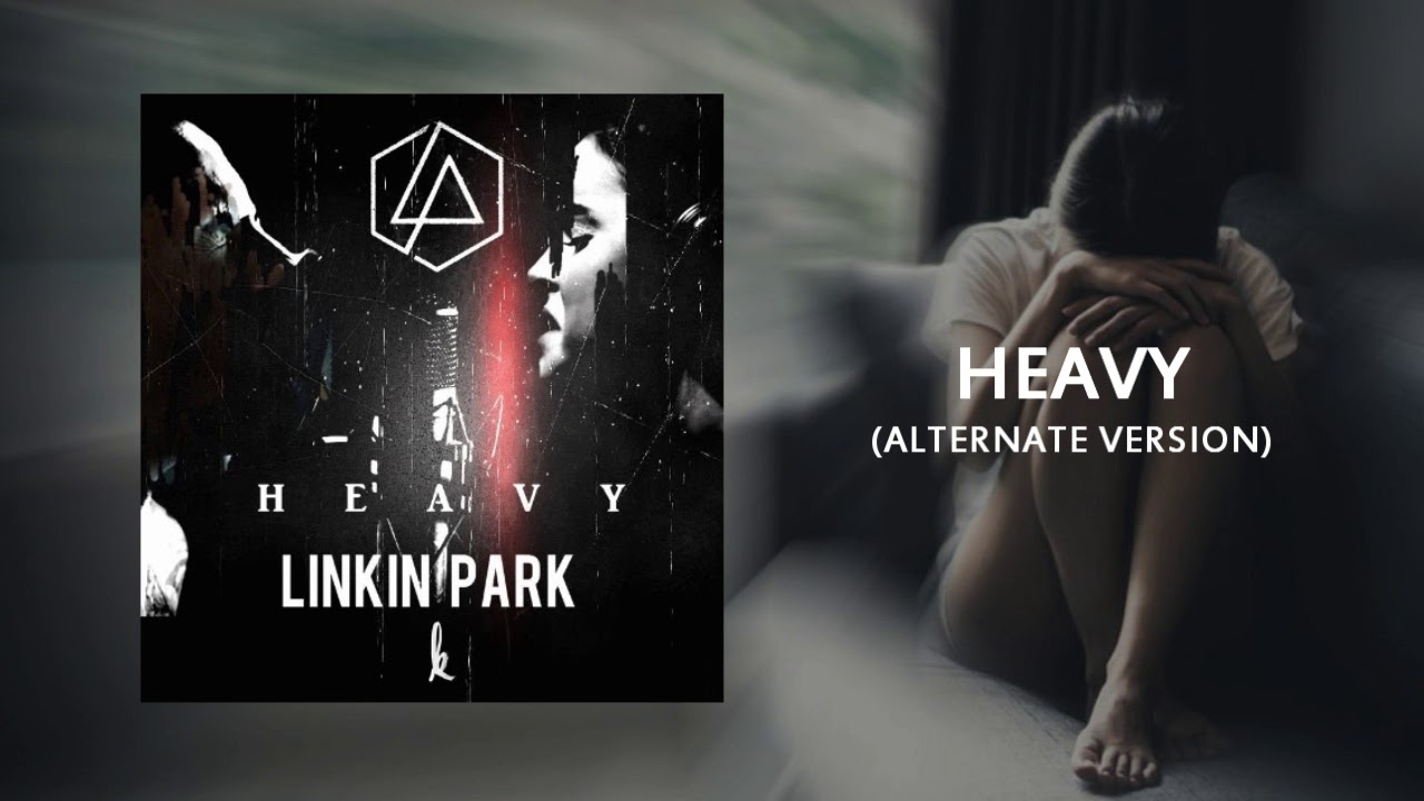 Heavy (Alternate Version) Linkin Park