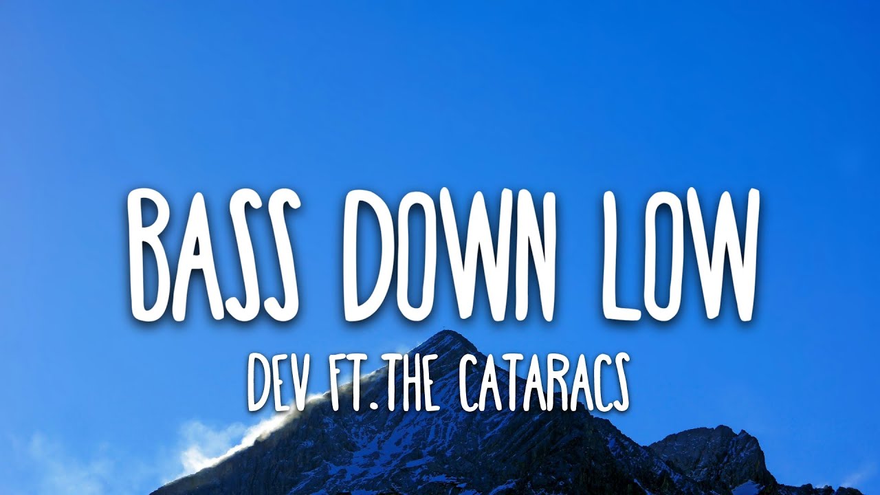 DEV - Bass Down Low (Lyrics) ft. The Cataracs