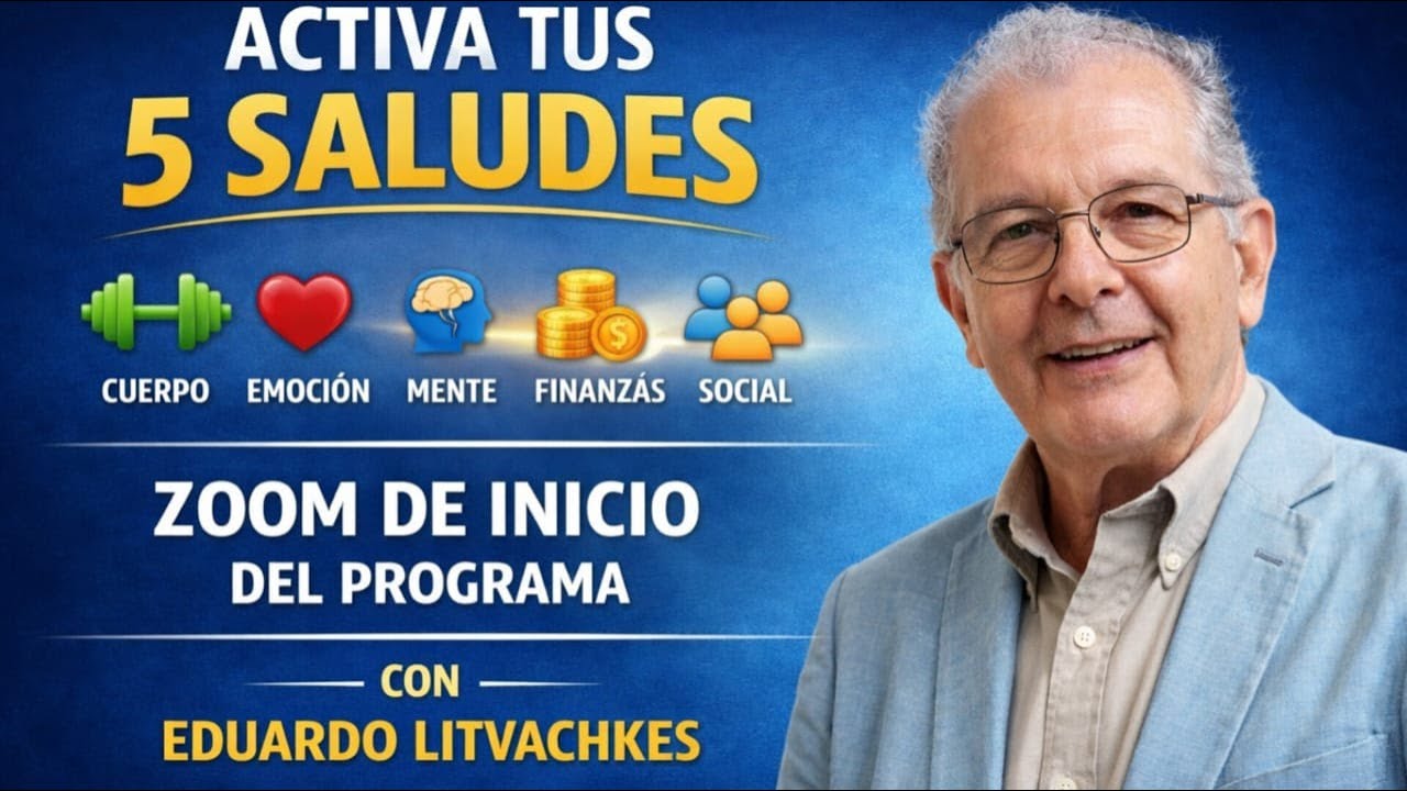 🖐️🧬ACTIVA TUS 5 SALUDES: INICIAMOS CON LOS 21 DÍAS DE TRANSFORMACIÓN - EDUARDO LITVACHKES