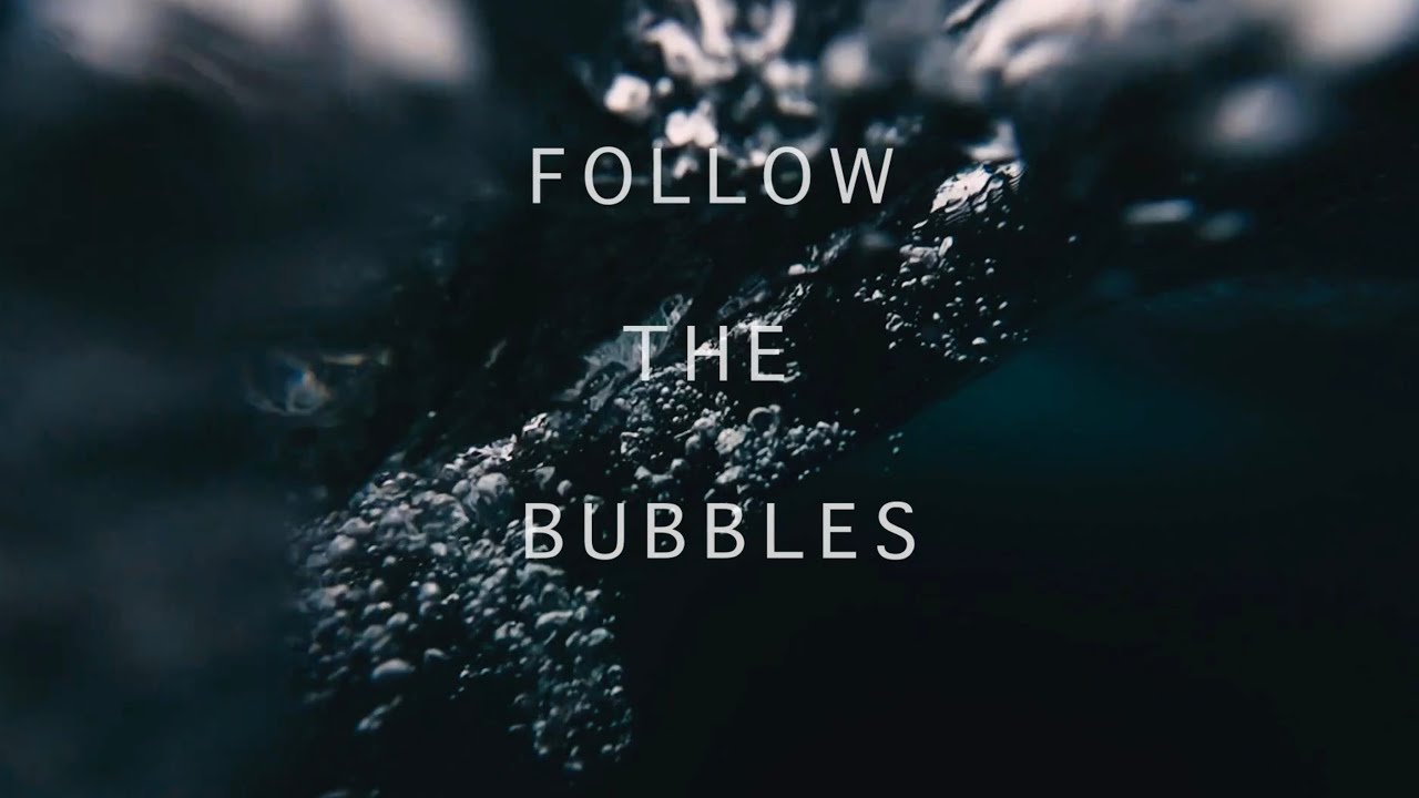 Follow The Bubbles