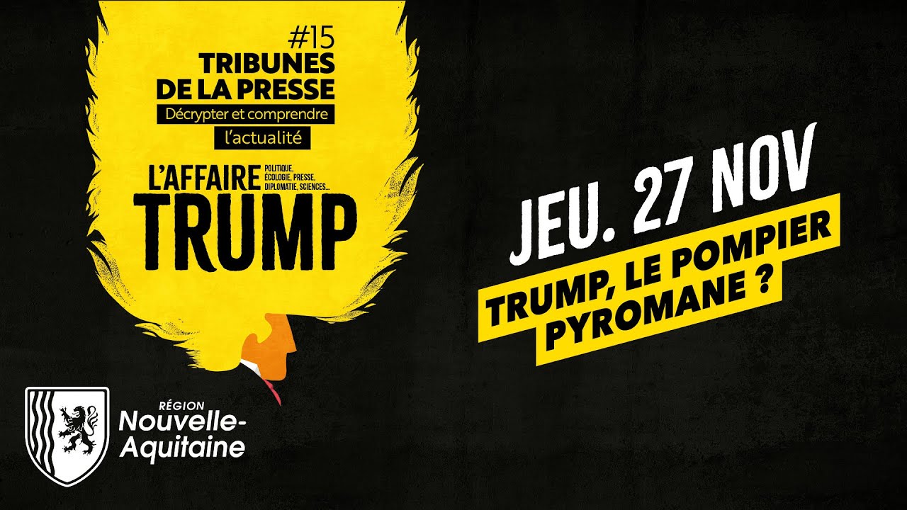 TDLP #15   TRUMP, LE POMPIER PYROMANE ?