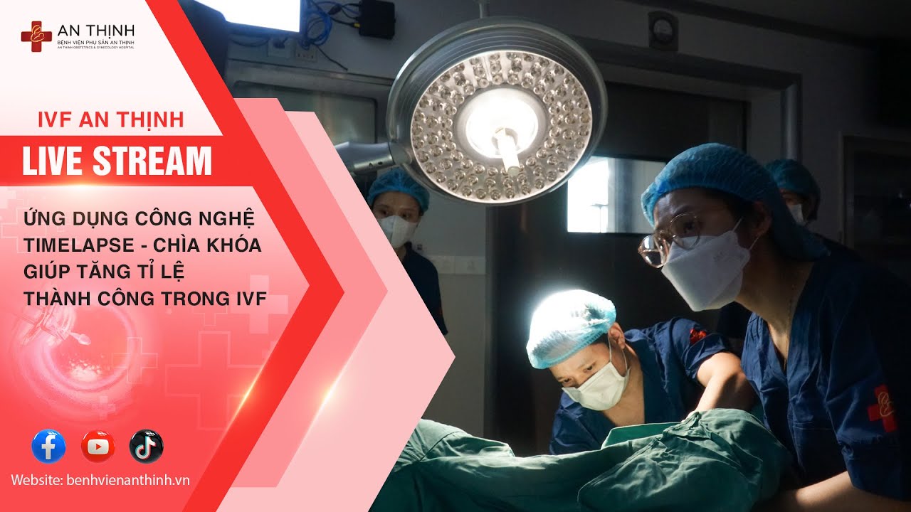 🎥 TIMELAPSE C&Ocirc;NG NGHỆ VƯỢT TRỘI TRONG NU&Ocirc;I CẤY PH&Ocirc;I, GI&Uacute;P TĂNG TỈ LỆ TH&Agrave;NH C&Ocirc;NG TRONG IVF