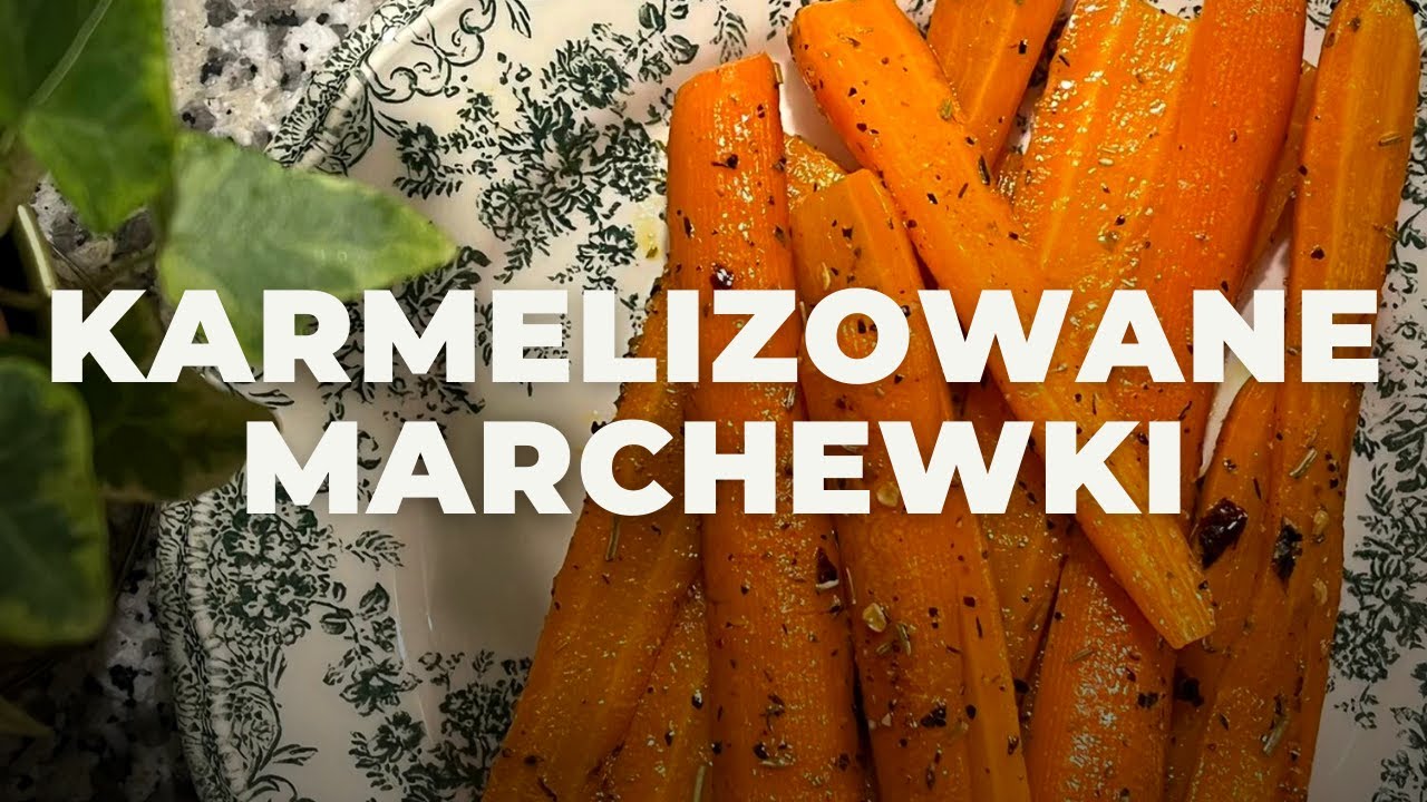 Przepis na karmelizowane marchewki - idealna przekąska na imprezę!