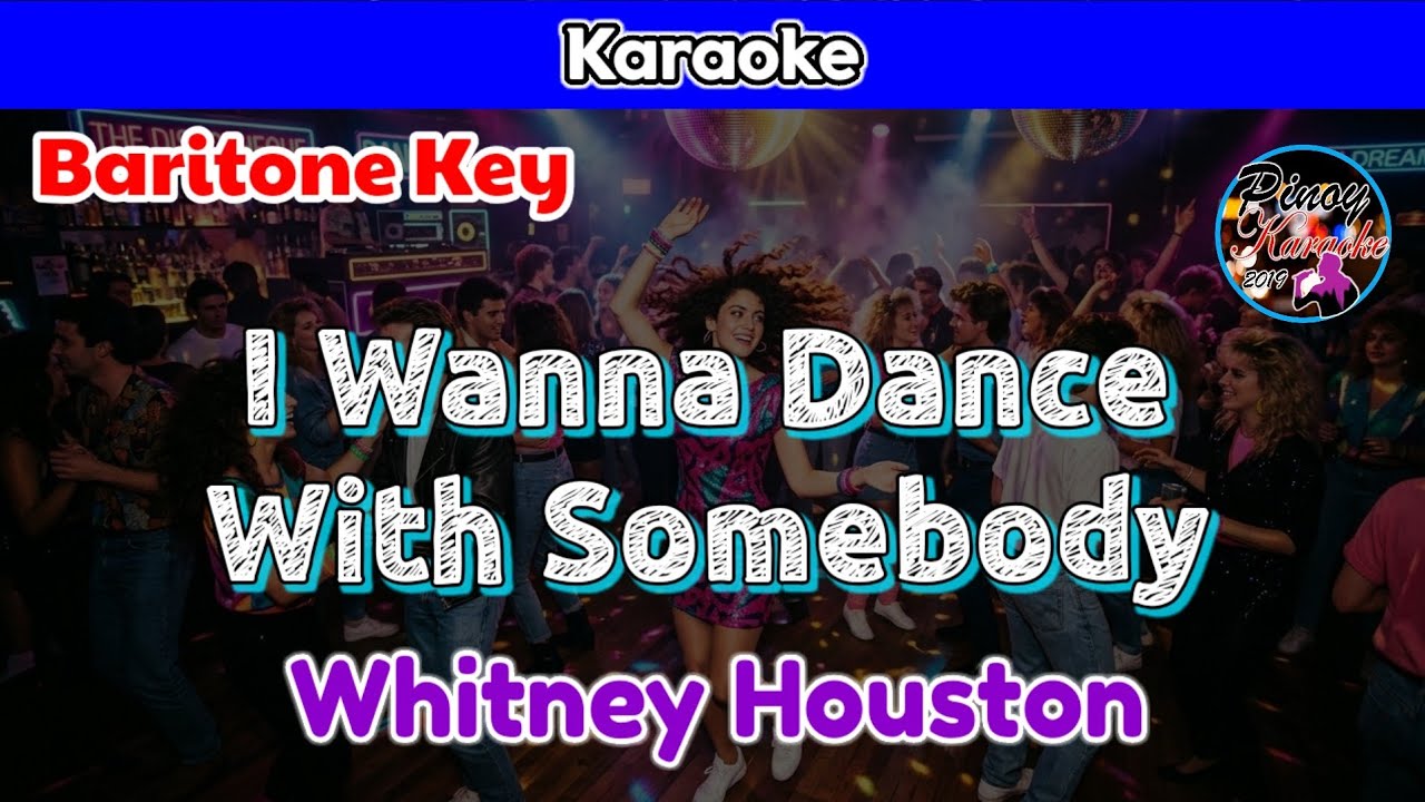 I Wanna Dance With Somebody by Whitney Houston (Karaoke : Baritone Key)