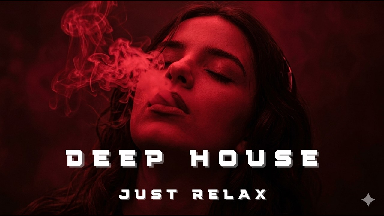 Smoke Mood - Just Relax | Chill House & Deep House Mix 🎧 Chill / Night Vibes Vol 44 / Stress Relief