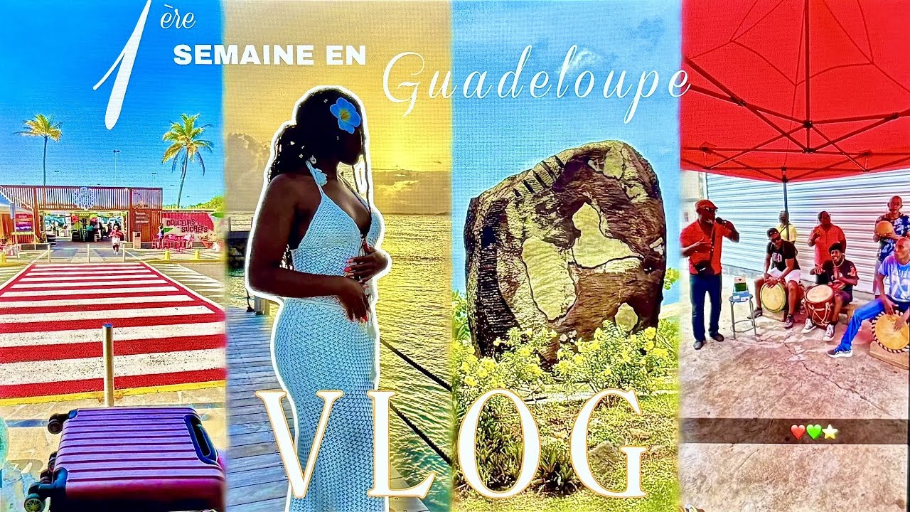 Vlog l 1ère Semaine en Guadeloupe ❤️💚⭐️
