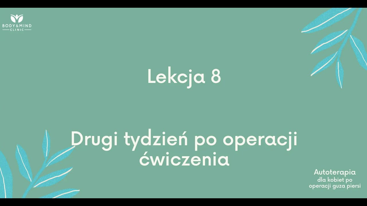 Rehabilitacja dla kobiet po operacji guza piersi- cz. 8- Ćwiczenia w 2 tygodniu po operacji