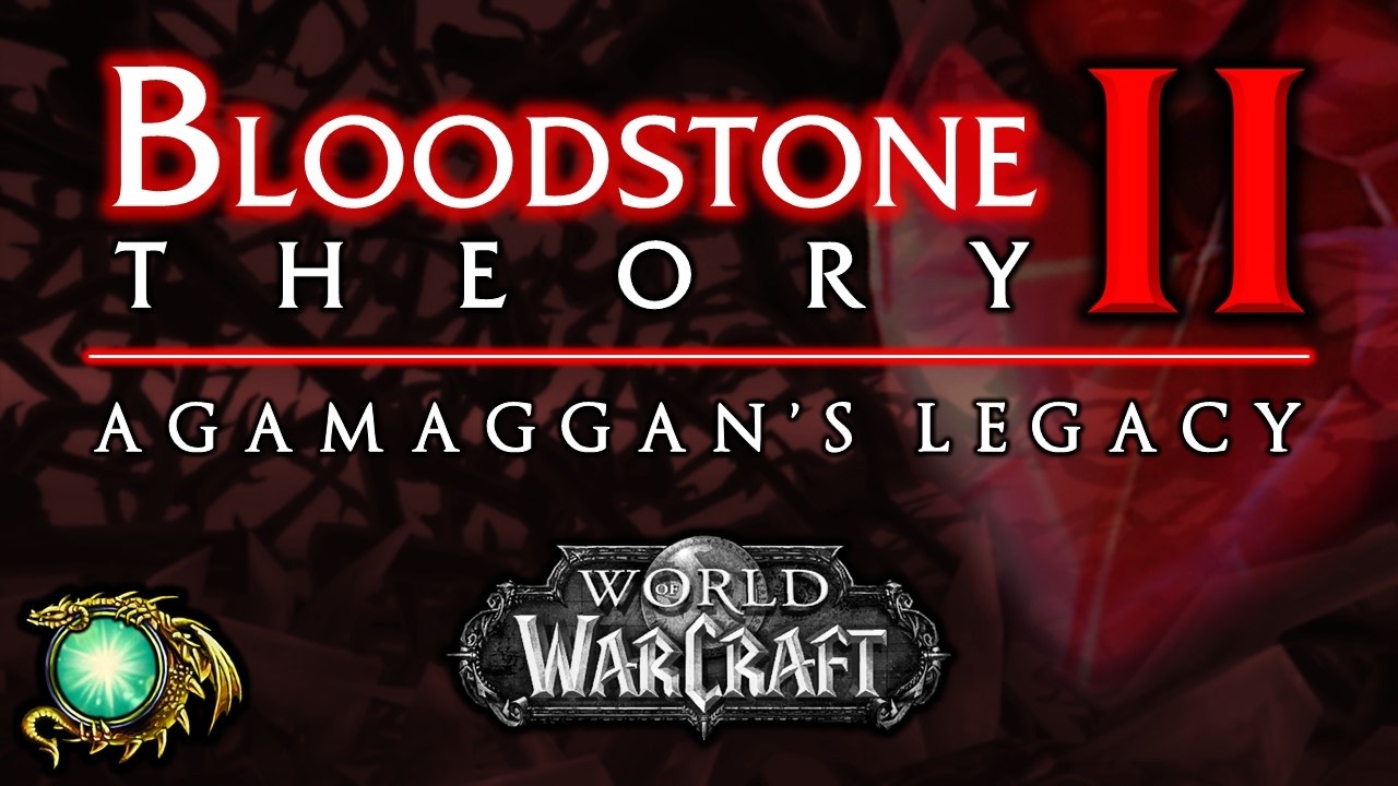 Bloodstone Theory II: Agamaggan's Legacy