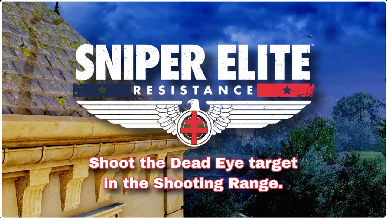 Shoot the Dead Eye target in the Shooting Range - Sniper Elite Resistance