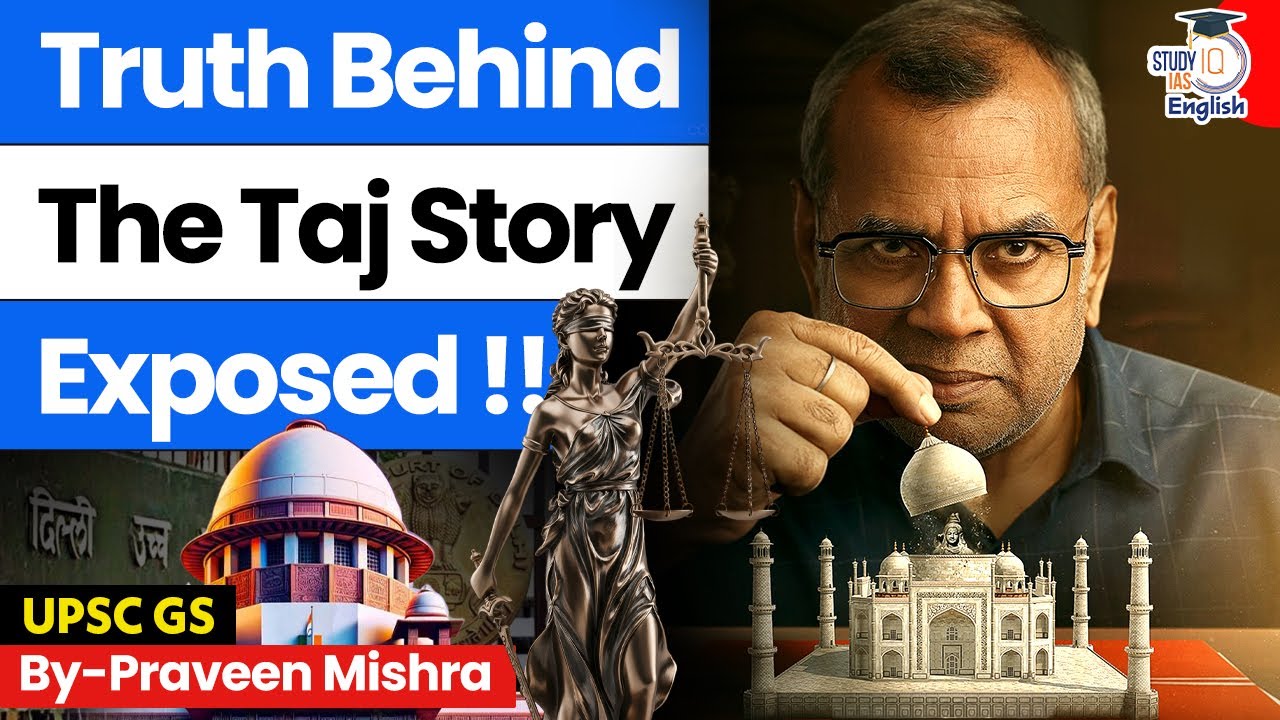 The Taj Story Controversy: What&rsquo;s Real, What&rsquo;s Fiction? | StudyIQ IAS English