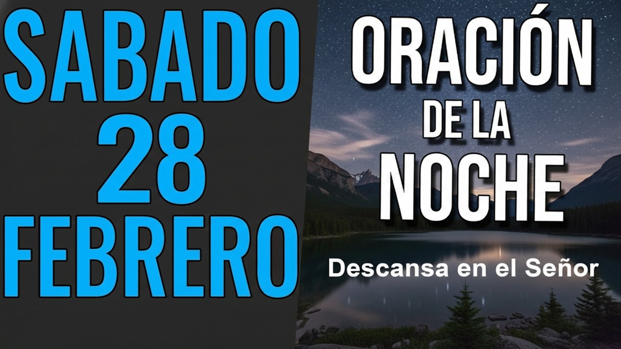 🌙Oración de la Noche de Hoy Sábado 28 de Febrero de 2026