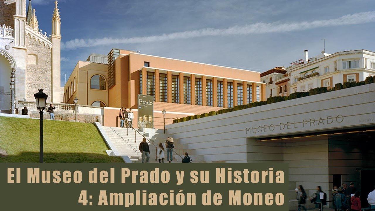Historia del Museo del Prado 4 - La Ampliación de Moneo