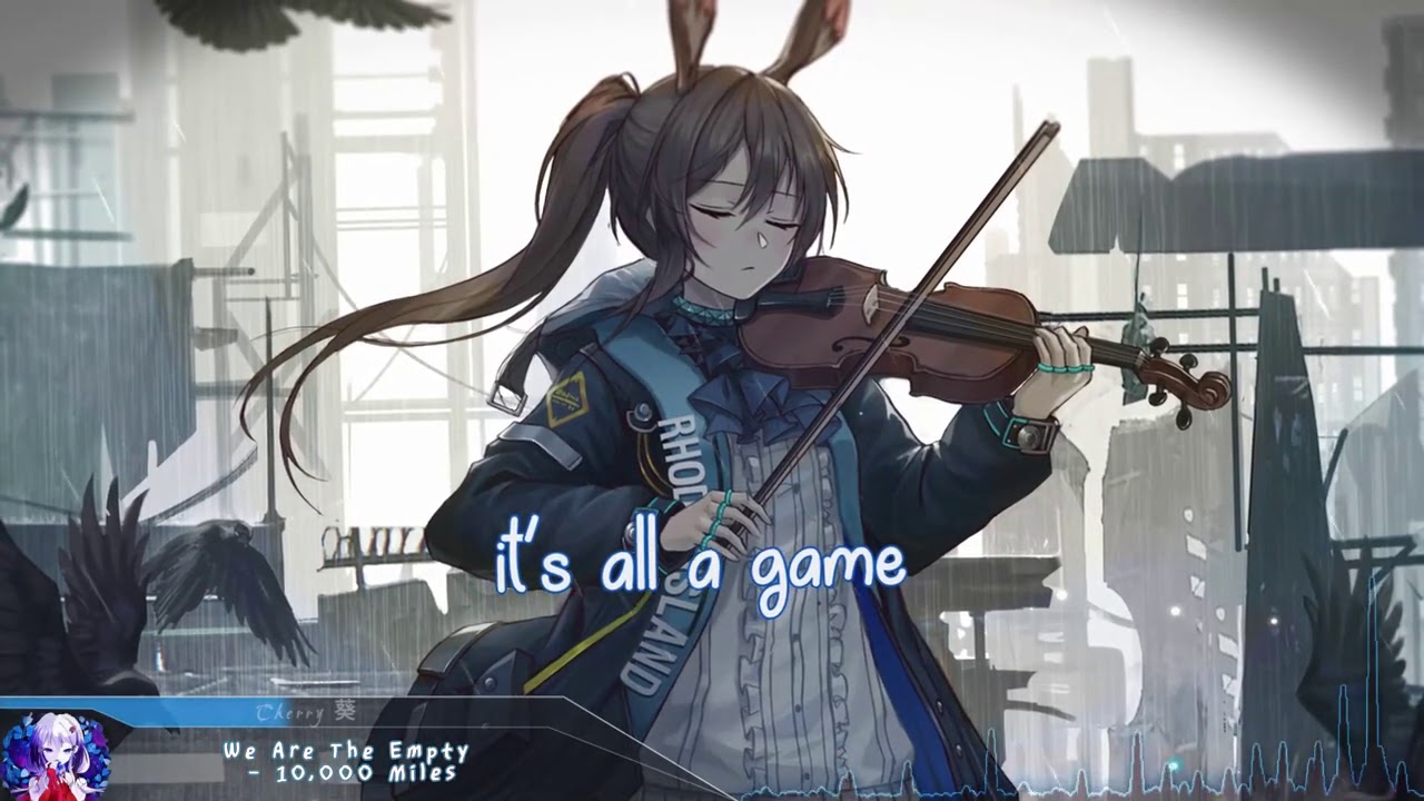 Nightcore - 10,000 Miles (We Are The Empty) - (Lyrics)