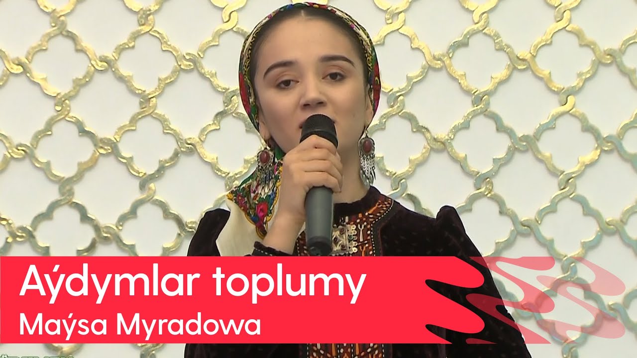 Maysa Myradowa - Aydymlar toplumy | 2023