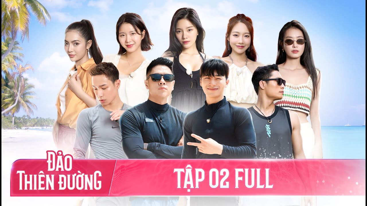 ĐẢO THIÊN ĐƯỜNG - Tập 2 | Đại Chiến Giành Trái Tim Người Trong Mộng - Diệu Nhi Dí Kiên 