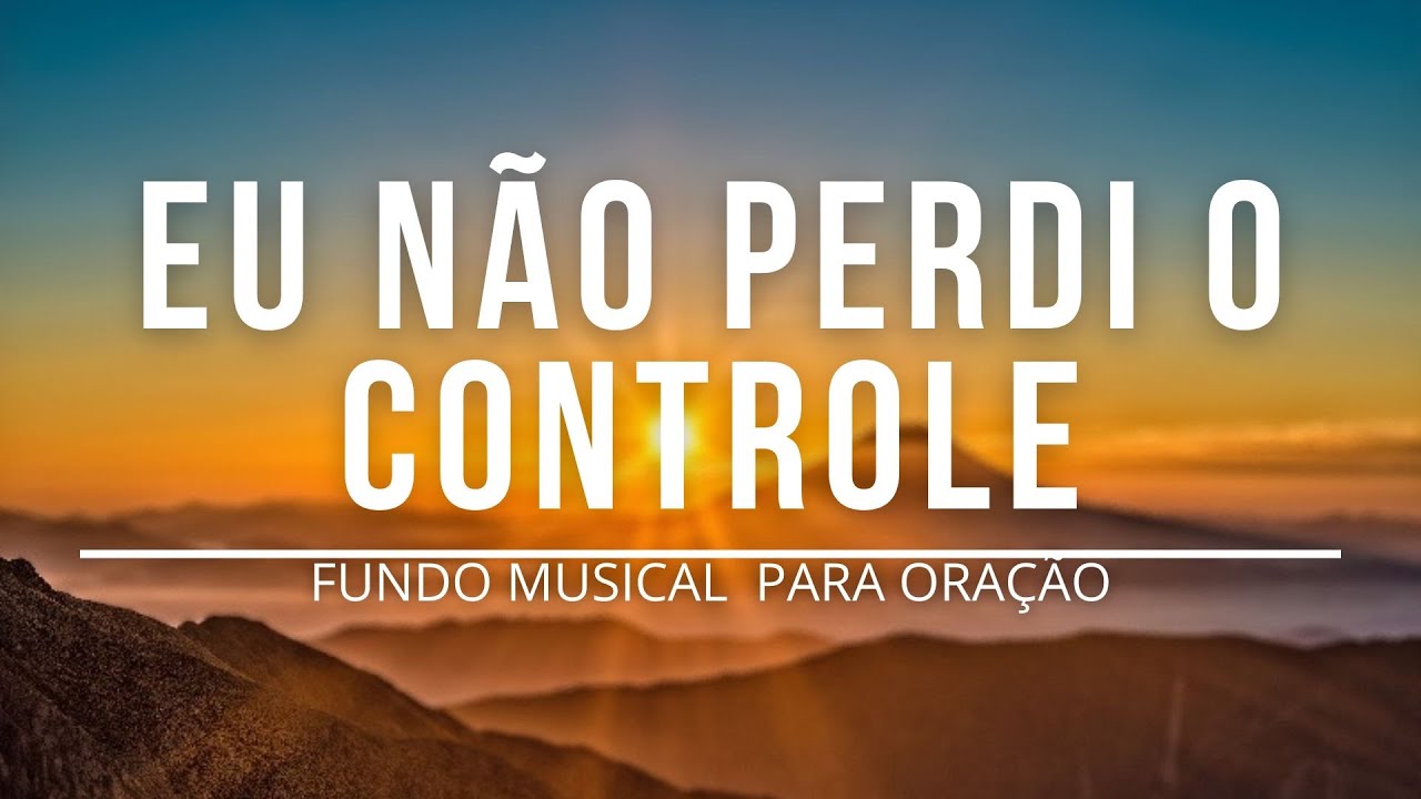 Fundo musical - Eu não perdi o controle | Samuel messias | Fundo musical para oração |
