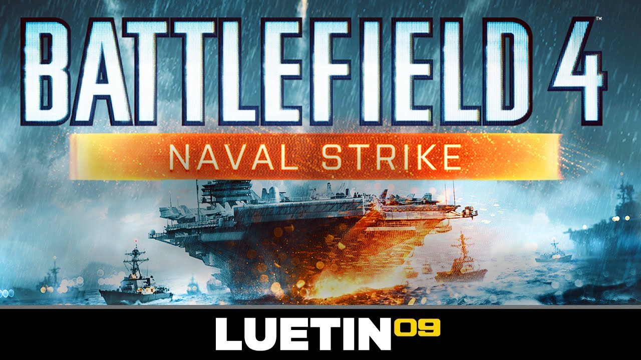 Battlefield 4: NAVAL STRIKE DLC (Second Assault, Naval Strike release)