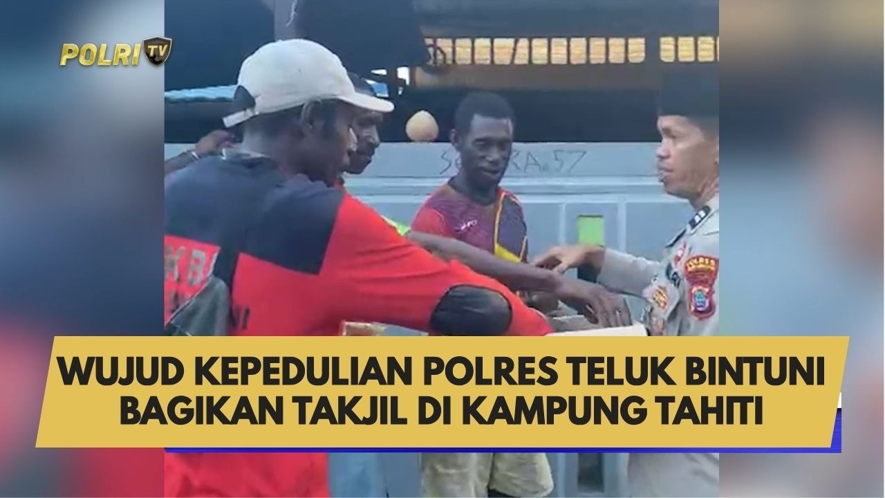 WUJUD KEPEDULIAN POLRES TELUK BINTUNI BAGIKAN TAKJIL DI KAMPUNG TAHITI